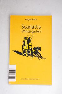 Scarlattis Wintergarten - Angela Kreuz