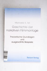 Geschichte der narrativen Filmmontage Geschichte der narrativen Filmmontage