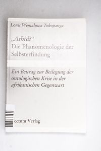 Ashidi. Die Phänomenologie der Selbste... Ashidi. Die Phänomenologie der Selbste...