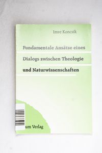 Fundamentale Ansätze eines Dialogs zwi... Fundamentale Ansätze eines Dialogs zwi...