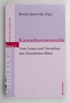 Kanonhermeneutik : vom Lesen und Verstehen der chr