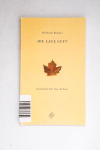 Die laue Luft: Gedichte - Binder, Wilh... Die laue Luft: Gedichte - Binder, Wilh...
