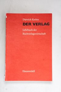 Der Verlag: Lehrbuch der Buchverlagswi... Der Verlag: Lehrbuch der Buchverlagswi...