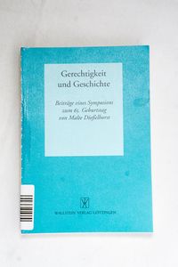 Gerechtigkeit und Geschichte Gerechtigkeit und Geschichte