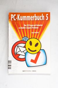 Das PC-Kummerbuch: 222 Tipps & Tricks ... Das PC-Kummerbuch: 222 Tipps & Tricks ...