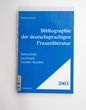 Bibliographie der deutschsprachigen Frauenliteratur 2003. Belletristik, Sachbuch, Gender Studies