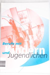 Berufe mit Kindern und Jugendlichen Berufe mit Kindern und Jugendlichen
