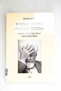 Konrad Lorenz pro und kontra. Die Welt... Konrad Lorenz pro und kontra. Die Welt...