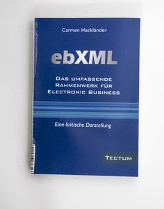 Ebxml Das Umfassende Rahmenwerk Fur El... Ebxml Das Umfassende Rahmenwerk Fur El...