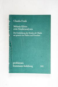 Melanie Kleins erste Kinderanalysen. D... Melanie Kleins erste Kinderanalysen. D...