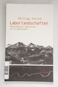 Laborlandschaften. Physiologische Alpe... Laborlandschaften. Physiologische Alpe...