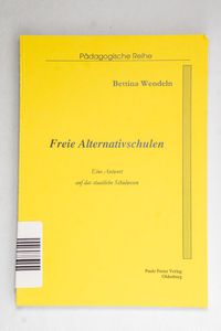Freie Alternativschulen: Eine Antwort ... Freie Alternativschulen: Eine Antwort ...