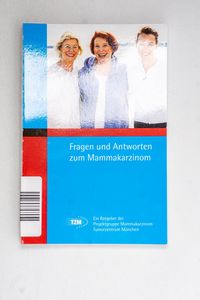 Fragen und Antworten zum Mammakarzinom... Fragen und Antworten zum Mammakarzinom...