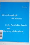 Die Anthropologie des Raumes in der Architekturthe