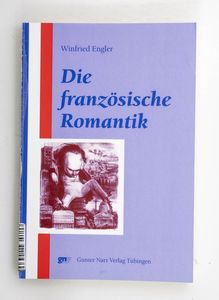 Die französische Romantik / Winfried E... Die französische Romantik / Winfried E...