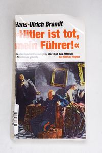 Hitler ist tot, mein Führer! Wie die G...