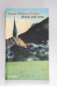 Reich und Arm - Eine Erzählung aus dem... Reich und Arm - Eine Erzählung aus dem...