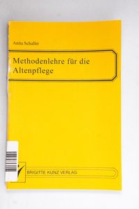 Methodenlehre für die Altenpflege. Methodenlehre für die Altenpflege.