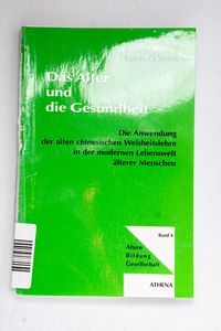 Das Alter und die Gesundheit. Die Anwe... Das Alter und die Gesundheit. Die Anwe...