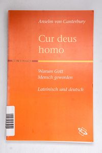 Cur deus homo - Warum Gott Mensch gewo...