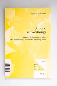 Alt und schwerhörig? : Hörgeschädigten... Alt und schwerhörig? : Hörgeschädigten...