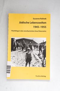 Jüdische Lebenswelten 1945-1955 Jüdische Lebenswelten 1945-1955
