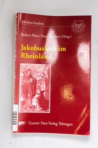 Jakobuskult im Rheinland (Jakobus-Stud... Jakobuskult im Rheinland (Jakobus-Stud...