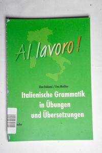 Al lavoro! : Italienische Grammatik in...