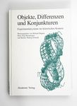 Objekte, Differenzen und Konjunkturen : Experiment