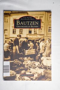 Bautzen : Geschichte in Bildern - Eber...