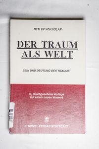 Der Traum als Welt: Sein und Deutung d...