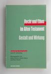 Recht und Ethos im Alten Testament - Gestalt und W