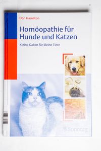 Homöopathie für Hunde und Katzen: Klei...