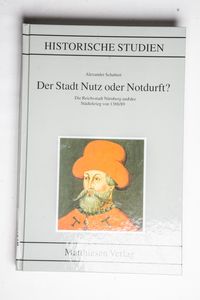 Der Stadt Nutz oder Notdurft?: Die Rei... Der Stadt Nutz oder Notdurft?: Die Rei...