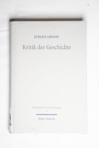 Kritik der Geschichte Kritik der Geschichte