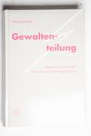 Gewaltenteilung: Allgemeine Grundlagen und schweiz