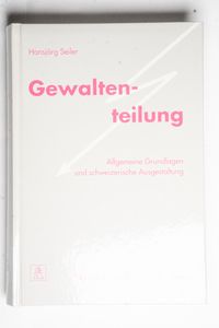Gewaltenteilung: Allgemeine Grundlagen... Gewaltenteilung: Allgemeine Grundlagen...