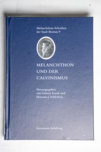 Melanchthon und der Calvinismus. (Mela...