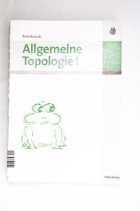 Allgemeine Topologie I - René Bartsch