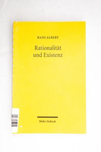 Rationalität und Existenz Rationalität und Existenz