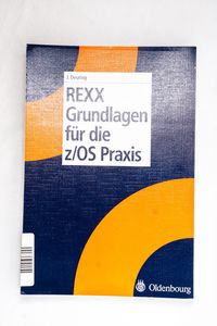 Rexx Grundlagen für die z/Os Praxis