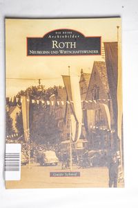 Roth. Neubeginn und Wirtschaftswunder ... Roth. Neubeginn und Wirtschaftswunder ...