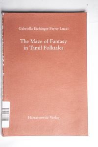 The Maze of Fantasy in Tamil Folktales The Maze of Fantasy in Tamil Folktales