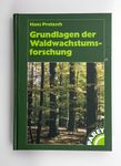 Grundlagen der Waldwachstumsforschung. - Pretzsch,