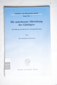 Die unterlassene Mitwirkung des Gläubi... Die unterlassene Mitwirkung des Gläubi...