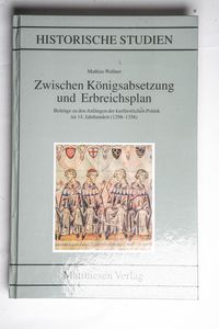 Zwischen Königsabsetzung und Erbreichs...