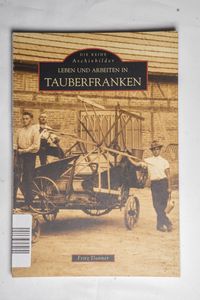 Leben und Arbeiten in Tauberfranken - ... Leben und Arbeiten in Tauberfranken - ...