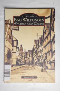 Bad Wildungen. Wachsen und Wandel: Wac...