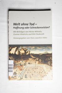 Welt ohne Tod - Hoffnung oder Schrecke... Welt ohne Tod - Hoffnung oder Schrecke...