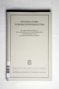 Fichtes Lehre vom Rechtsverhältnis Fichtes Lehre vom Rechtsverhältnis
